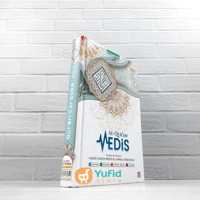AL-QURAN MEDIS DILENGKAPI DENGAN HADIS MEDIS & JURNAL KESEHATAN (CORDOBA)