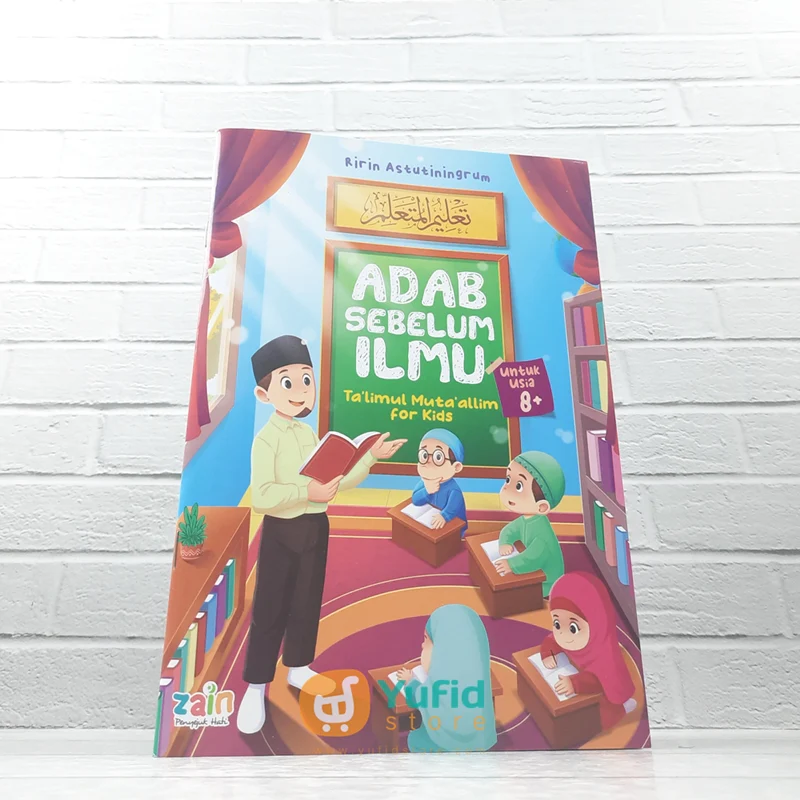 BUKU ADAB SEBELUM ILMU - TA'LIMUL MUTA'ALLIM FOR KIDS (ZAIN)