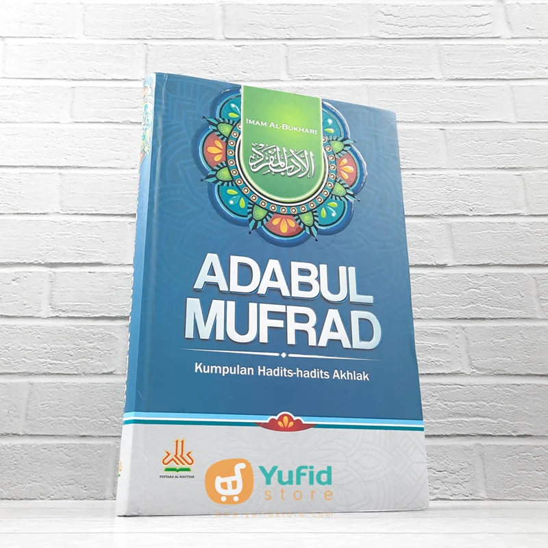 BUKU ADABUL MUFRAD (PUSTAKA AL-KAUTSAR)