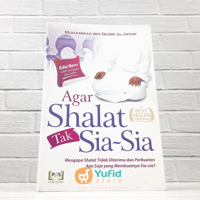 BUKU AGAR SHALAT TAK SIA-SIA (PQS)
