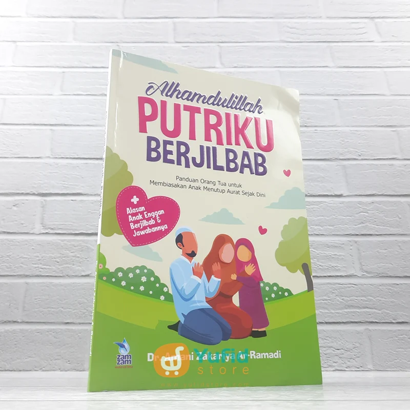 BUKU ALHAMDULILLAH PUTRIKU BERJILBAB (ZAMZAM PUBLISHING)