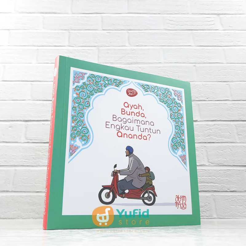 BUKU AYAH BUNDA BAGAIMANA ENGKAU TUNTUN ANANDA? (SAWO KECIK)