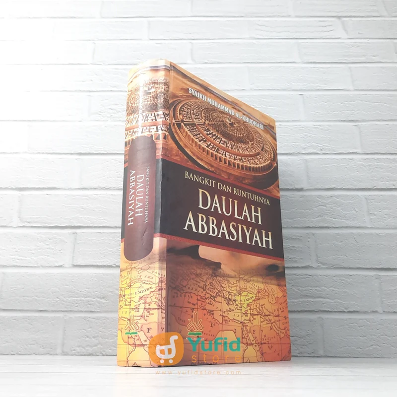 BUKU BANGKIT DAN RUNTUHNYA DAULAH ABBASIYAH (PUSTAKA AL-KAUTSAR)