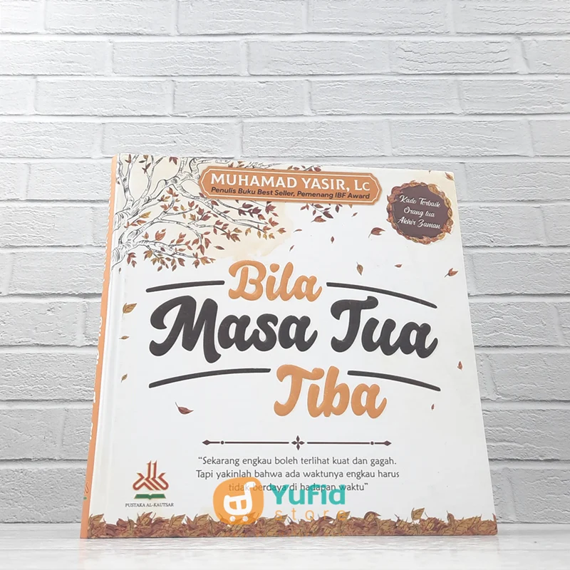 BUKU BILA MASA TUA TIBA (PUSTAKA AL KAUTSAR)