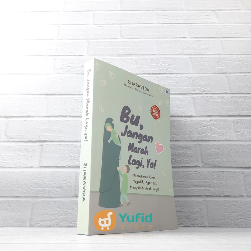 BUKU BU, JANGAN MARAH LAGI, YA! - MANAJEMEN EMOSI NEGATIF AGAR TAK MENYAKITI ANAK LAGI (ZAHRANI MEDIA)