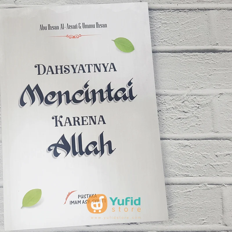Buku Dahsyatnya Mencintai Karena Allah (Pustaka Imam Asy-Syafii)