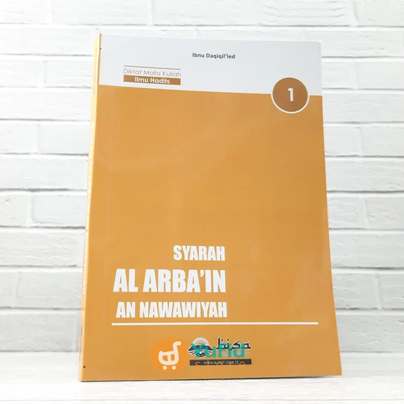 BUKU DIKTAT MATA KULIAH HADITS - SYARAH AL ARBA'IN AN NAWAWIYAH (BISA)