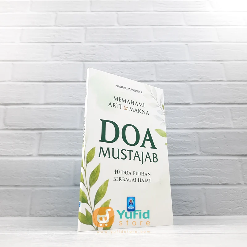 BUKU MEMAHAMI ARTI DAN MAKNA DOA MUSTAJAB - 40 DOA PILIHAN BERBAGAI HAJAT (PUSTAKA ARAFAH)