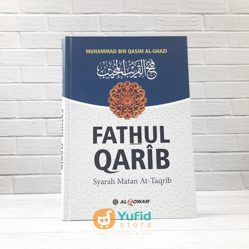 BUKU FATHUL QARIB SYARAH MATAN AT-TAQRIB (AL-QOWAM)