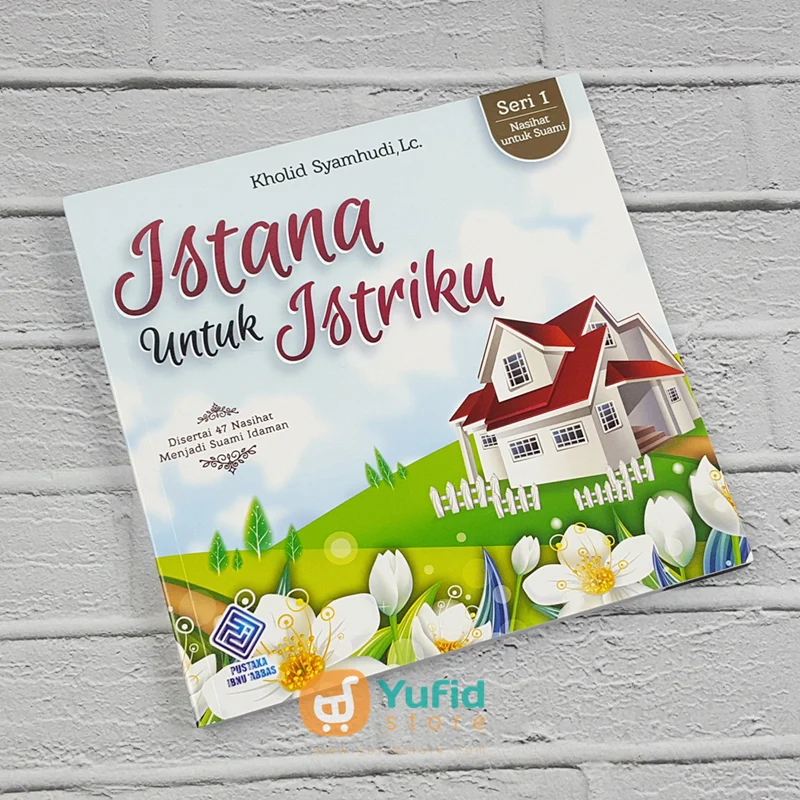 Buku Istana Untuk Istriku (Pustaka Ibnu Abbas)