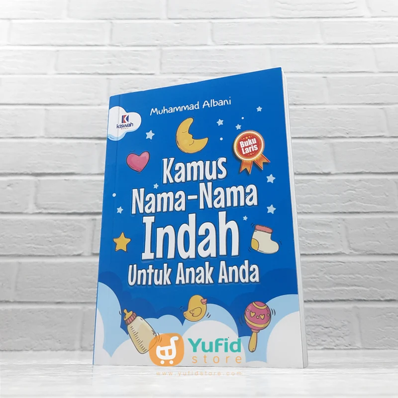 BUKU KAMUS NAMA-NAMA INDAH UNTUK ANAK ANDA (KISWAH MEDIA)