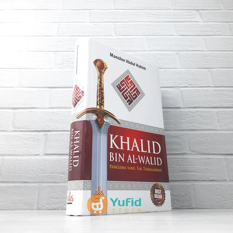 BUKU KHALID BIN AL-WALID PANGLIMA YANG TAK TERKALAHKAN (PUSTAKA AL-KAUTSAR)