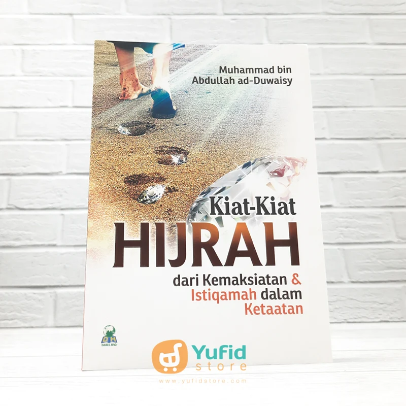 BUKU KIAT-KIAT HIJRAH DARI KEMAKSIATAN DAN ISTIQAMAH DALAM KETAATAN (DARUL HAQ)