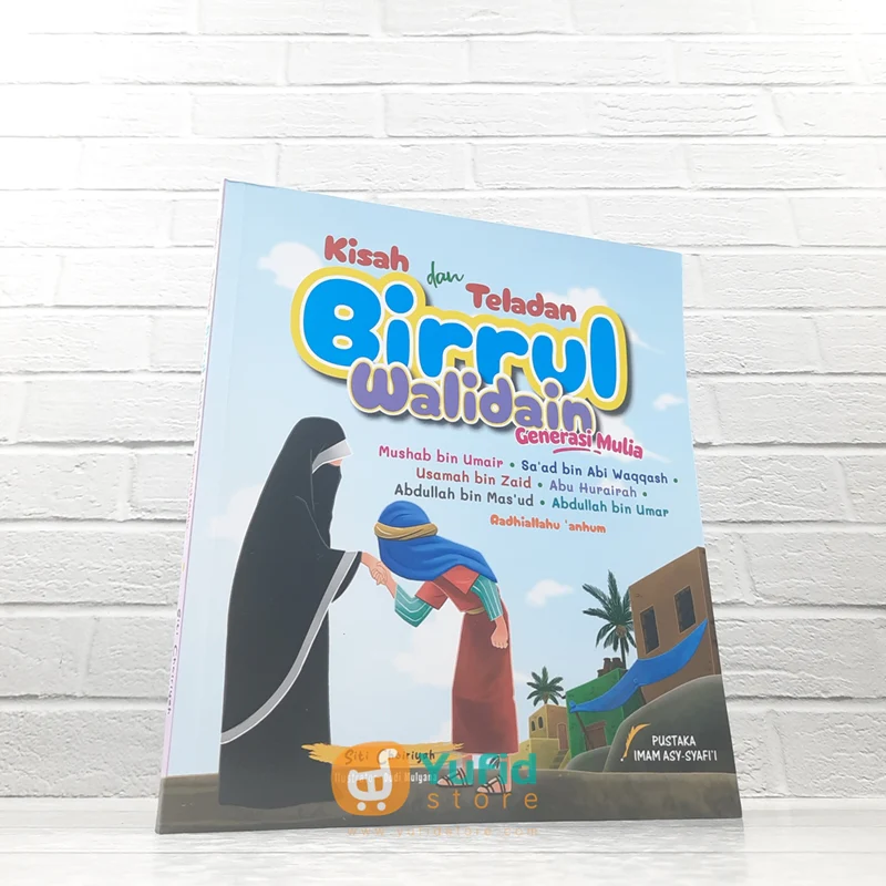 BUKU KISAH DAN TELADAN BIRRUL WALIDAIN GENERASI MULIA (PUSTAKA IMAM ASY-SYAFII)
