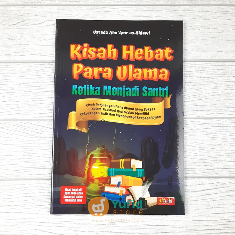 BUKU KISAH HEBAT PARA ULAMA KETIKA MENJADI SANTRI (ATTUQA)