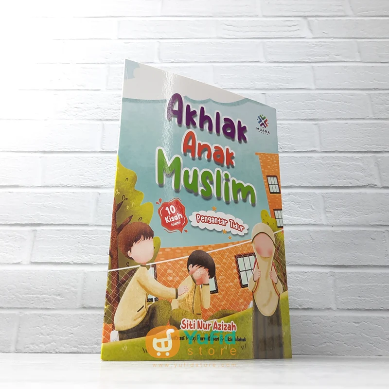 BUKU KISAH ISLAMI AKHLAK ANAK MUSLIM - PENGANTAR TIDUR (MUARA MEDIA)