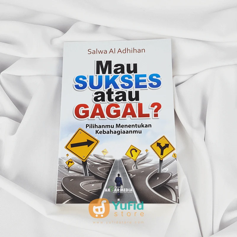 Buku Mau Sukses Atau Gagal (Akbar Media)