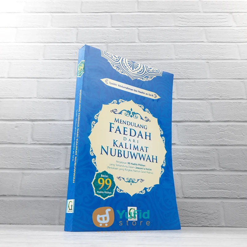 BUKU MENDULANG FAEDAH DARI KALIMAT NUBUWWAH BERISI 99 HADITS PILIHAN (GRIYA ILMU)