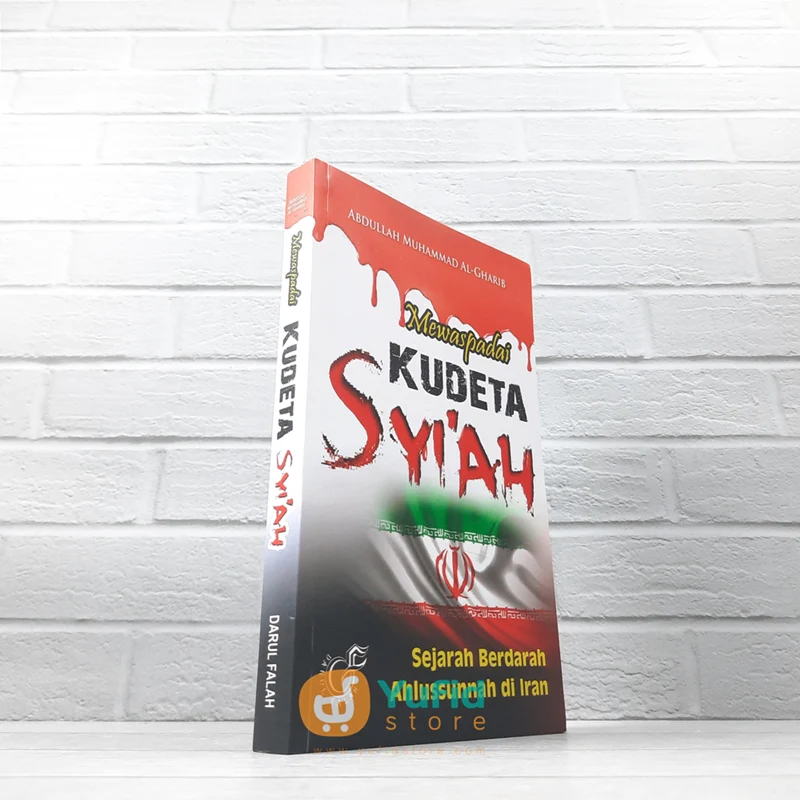 BUKU MEWASPADAI KUDETA SYIAH - SEJARAH BERDARAH AHLUSSUNNAH DI IRAN (DARUL FALAH)