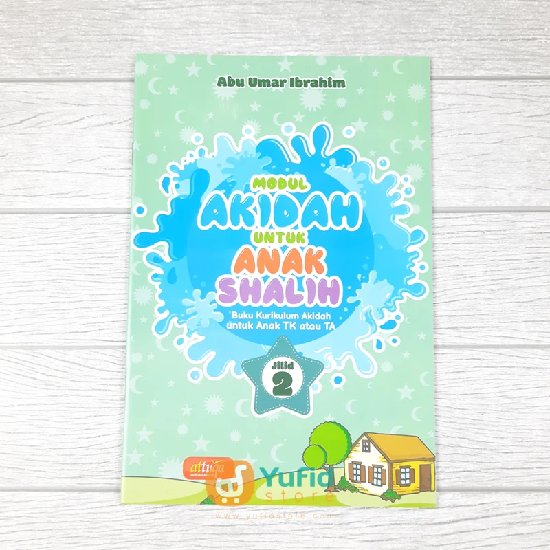 BUKU MODUL AKIDAH UNTUK ANAK SHALIH UNTUK TK/TA JILID 2 (ATTUQA)