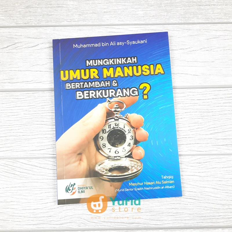 Buku Mungkinkah Umur Manusia Bertambah Dan Berkurang (Dhiyaul Ilmi)