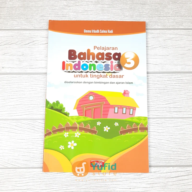 BUKU PELAJARAN BAHASA INDONESIA UNTUK TINGKAT DASAR 3 (ATTUQA)