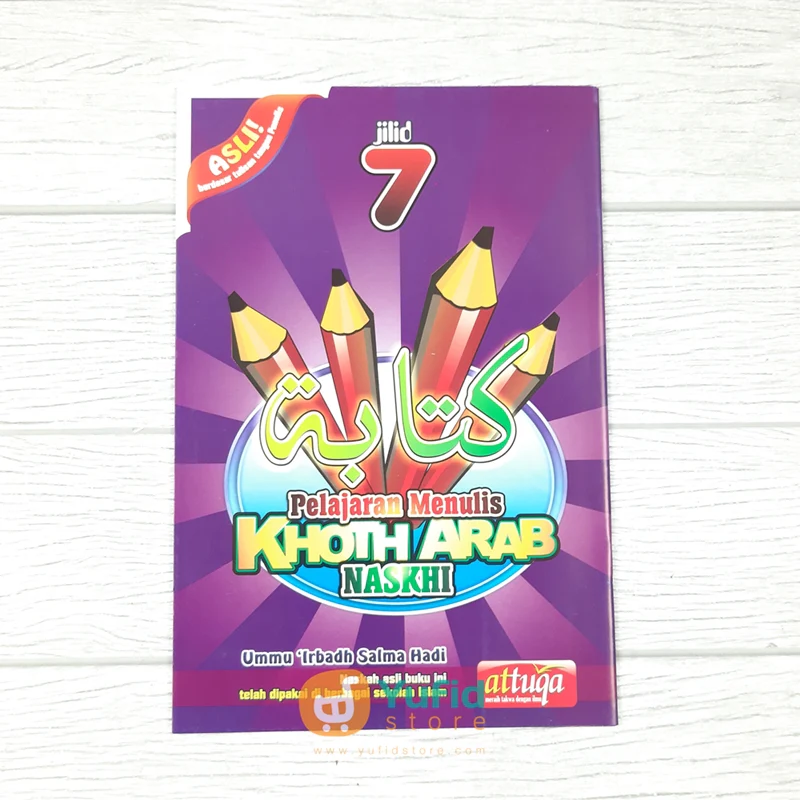 BUKU PELAJARAN MENULIS KHOTH ARAB NASKHI JILID 7 (ATTUQA)