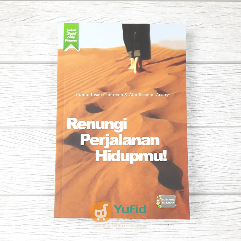 BUKU RENUNGI PERJALANAN HIDUPMU (PUSTAKA AL KHOIR)