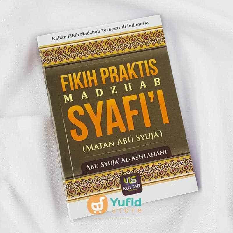 Buku Saku Fikih Praktis Madzhab Syafi’i Matan Abu Syuja’ (Kuttab)