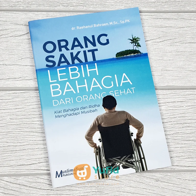 Buku Saku Orang Sakit Lebih Bahagia Dari Orang Sehat (MuslimAfiyah)
