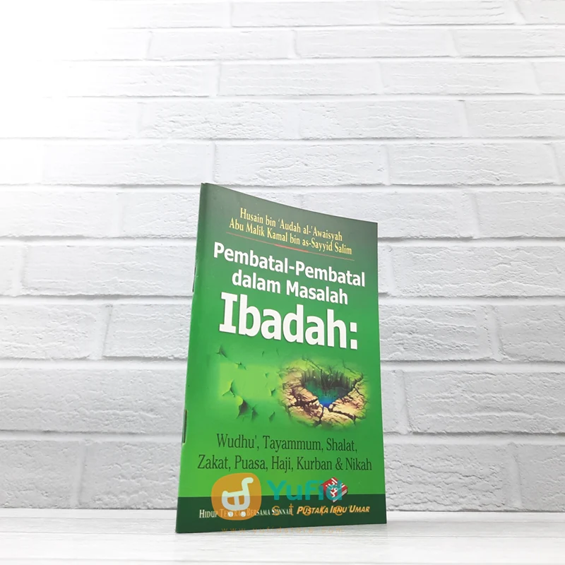 BUKU SAKU PEMBATAL-PEMBATAL DALAM MASALAH IBADAH (PUSTAKA IBNU UMAR)