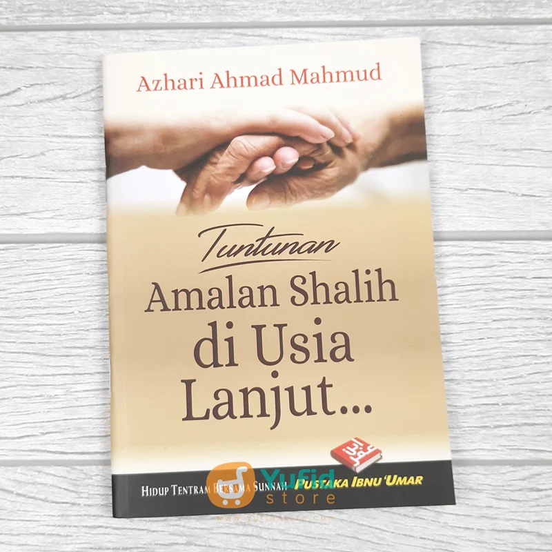 Buku Saku Tuntunan Amal Shalih Di Usia Lanjut (Pustaka Ibnu Umar)