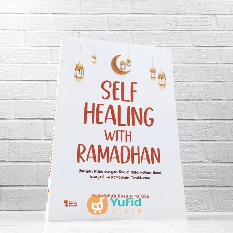 BUKU SELF HEALING WITH RAMADHAN (INSAN KAMIL)