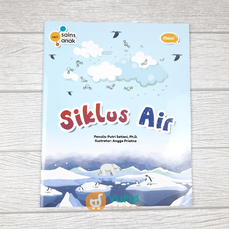 BUKU SERI SAINS UNTUK ANAK - SIKLUS AIR (AHLAN)