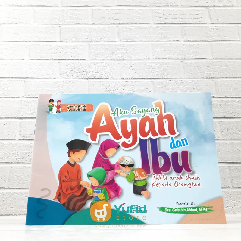 BUKU SERIAL ADAB ANAK SHALIH AKU SAYANG AYAH DAN IBU (PUSTAKA IMAM ASY SYAFII)