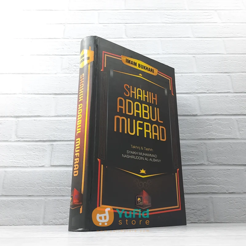 BUKU SHAHIH ADABUL MUFRAD IMAM BUKHARI (MEDIA HIDAYAH)
