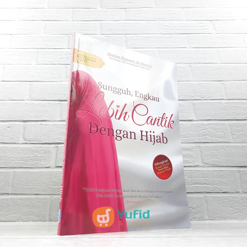 Buku Sungguh Engkau Lebih Cantik Dengan Hijab (Maktabah Al-Hanif)