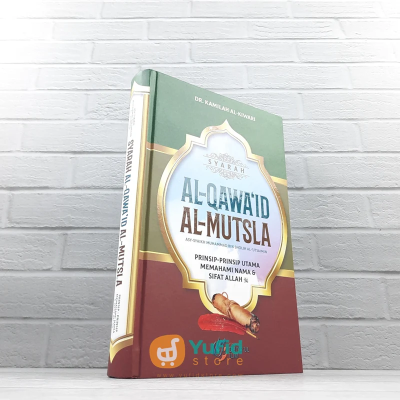BUKU SYARAH AL-QAWAID AL-MUTSLA PRINSIP UTAMA MEMAHAMI NAMA & SIFAT ALLAH (PUSTAKA DHIYAUL ILMI)