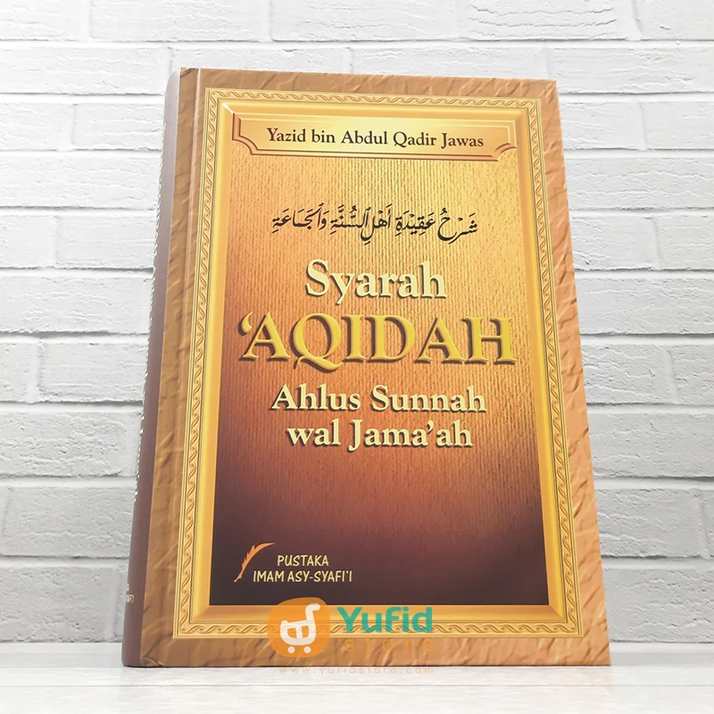 BUKU SYARAH AQIDAH AHLUSSUNNAH WAL JAMAAH (PUSTAKA IMAM ASY SYAFII)
