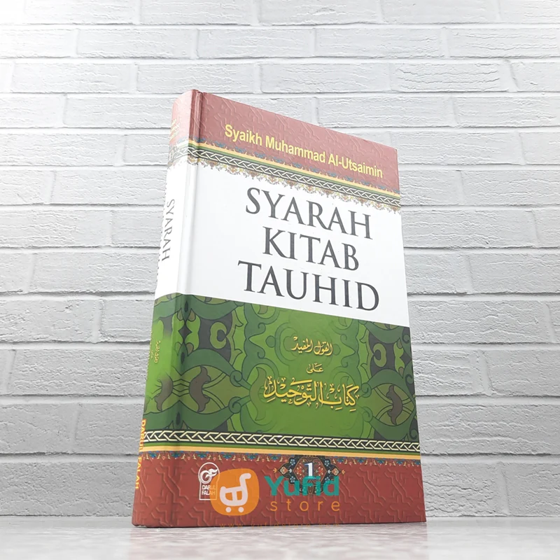 BUKU SYARAH KITAB TAUHID SYAIKH MUHAMMAD AL-UTSAIMIN JILID 1 (DARUL FALAH)