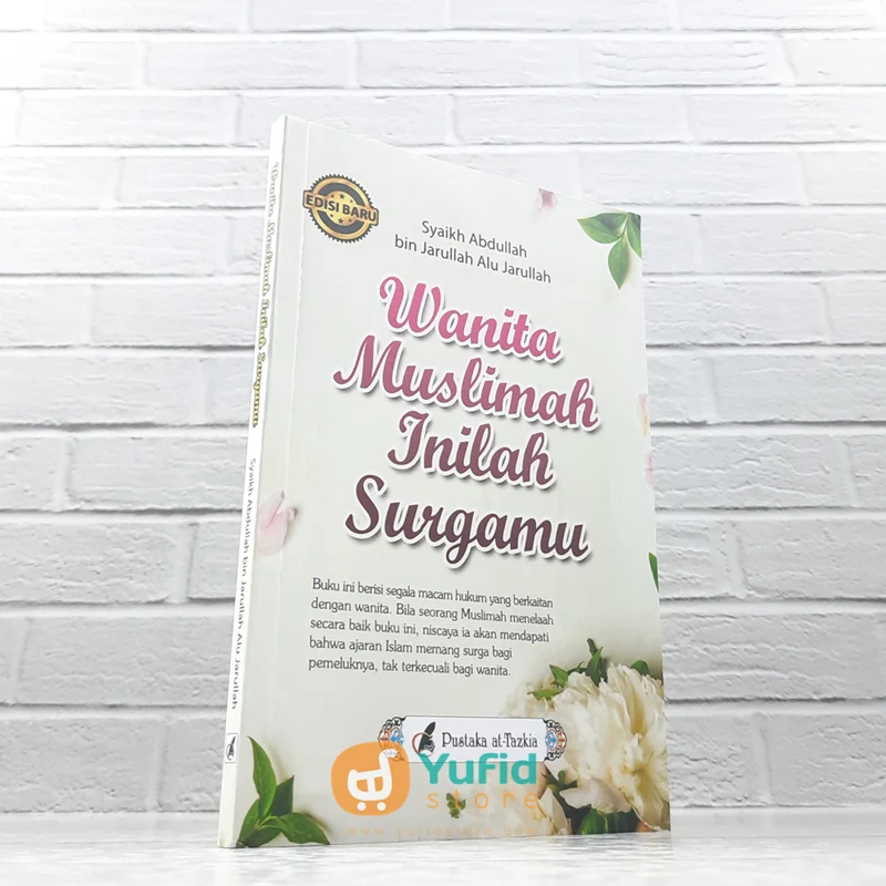 BUKU WANITA MUSLIMAH INILAH SURGAMU (PUSTAKA AT-TAZKIA)