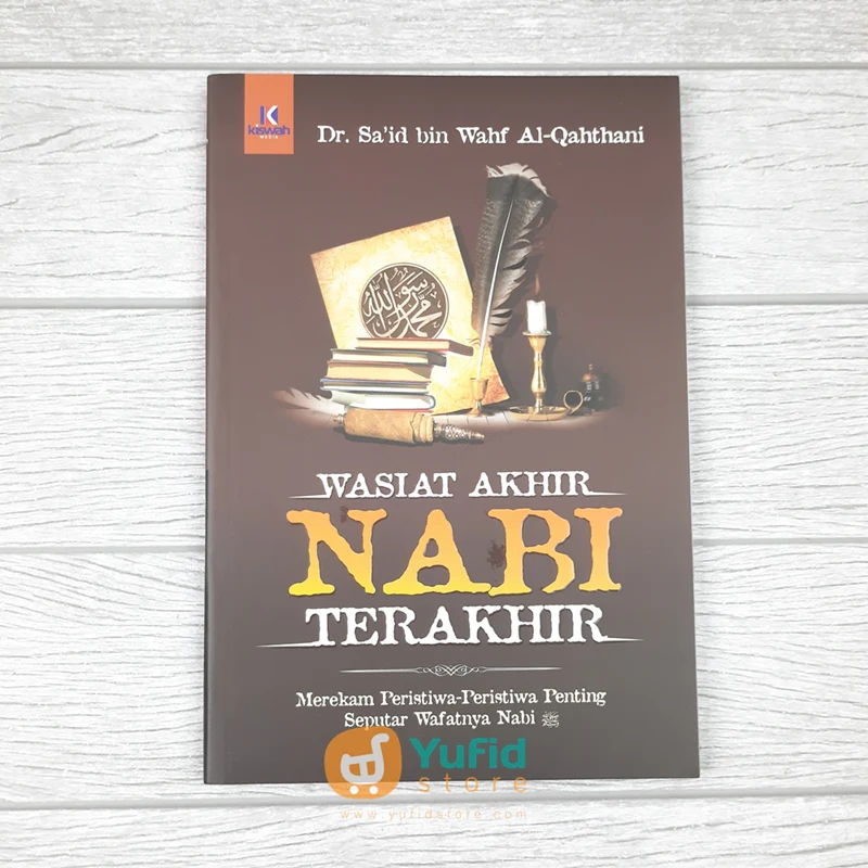 BUKU WASIAT AKHIR NABI TERAKHIR (KISWAH MEDIA)