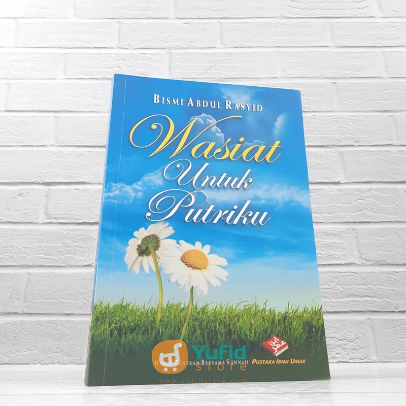 BUKU WASIAT UNTUK PUTRIKU (PUSTAKA IBNU UMAR)