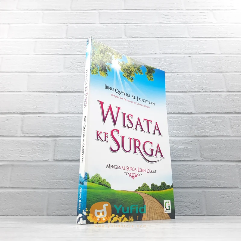 BUKU WISATA KE SURGA - MENGENAL SURGA LEBIH DEKAT (GRIYA ILMU)