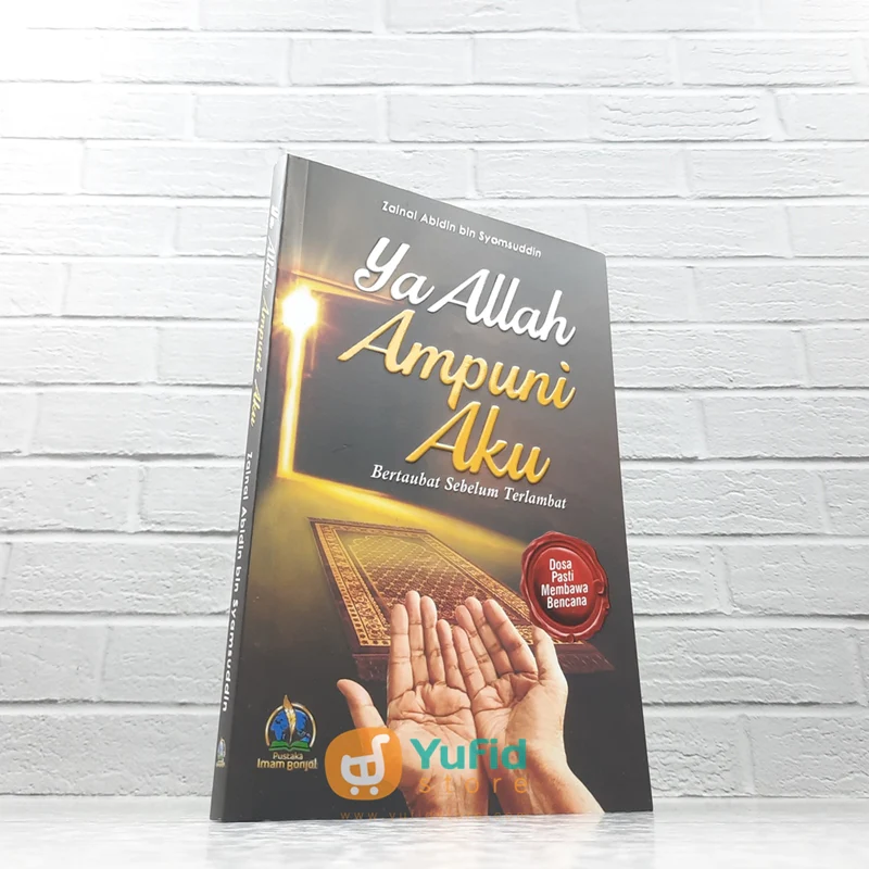 BUKU YA ALLAH AMPUNI AKU BERTAUBAT SEBELUM TERLAMBAT (PUSTAKA IMAM BONJOL)