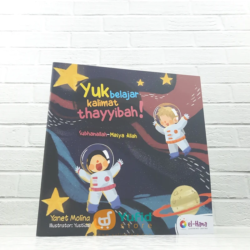 BUKU YUK BELAJAR KALIMAT THAYYIBAH! SUBHANALLAH-MASYAALLAH (EL-HANA)