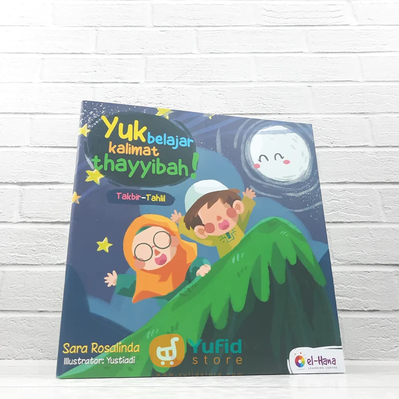 BUKU YUK BELAJAR KALIMAT THAYYIBAH TAKBIR-TAHLIL (EL HANA)