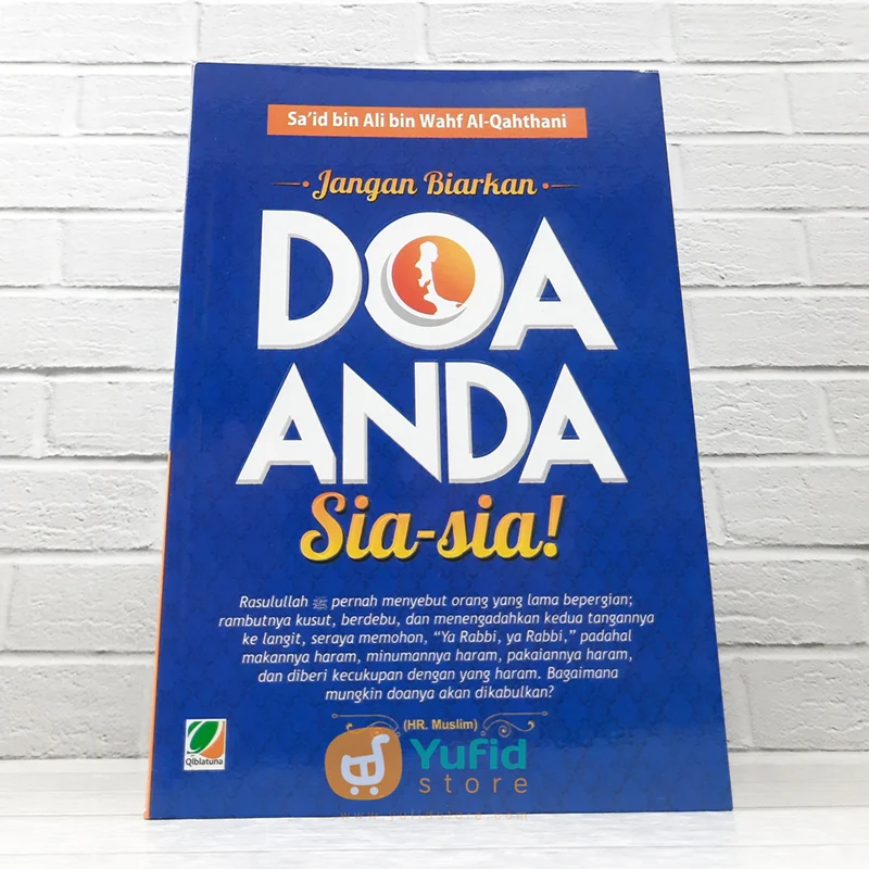 JANGAN BIARKAN DOA ANDA SIA-SIA! (QIBLATUNA)