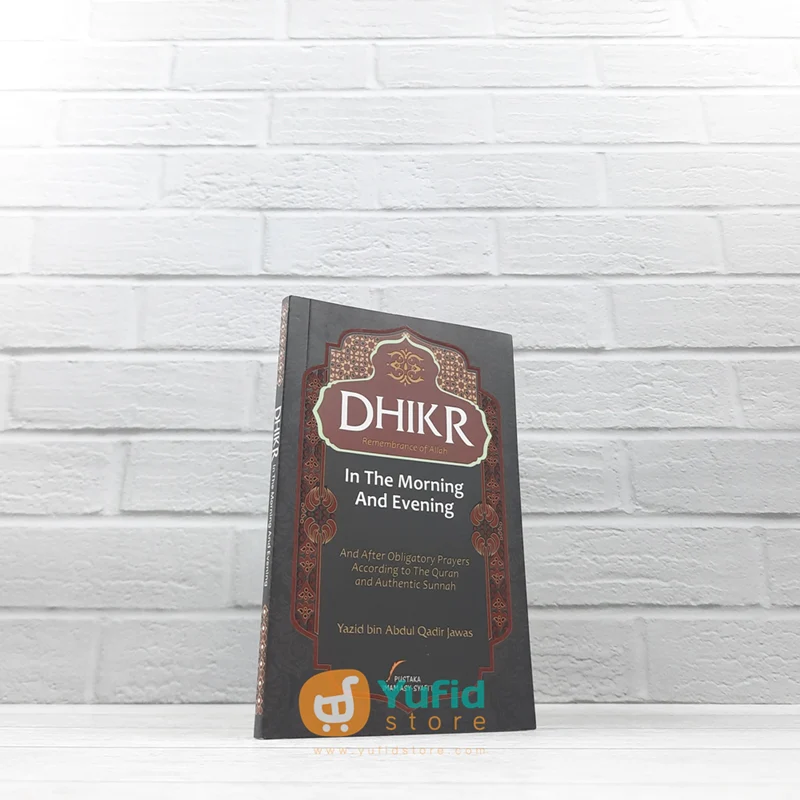 POCKET BOOK DHIKR REMEMBRANCE OF ALLAH IN THE MORNING AND EVENING (PUSTAKA IMAM ASY-SYAFII)